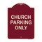 Signmission Designer Series-Church Parking Only, Burgungy Heavy-Gauge Aluminum, 24" x 18", BU-1824-9858 A-DES-BU-1824-9858 - alternate 1